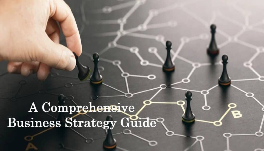 A comprehensive business strategy guide