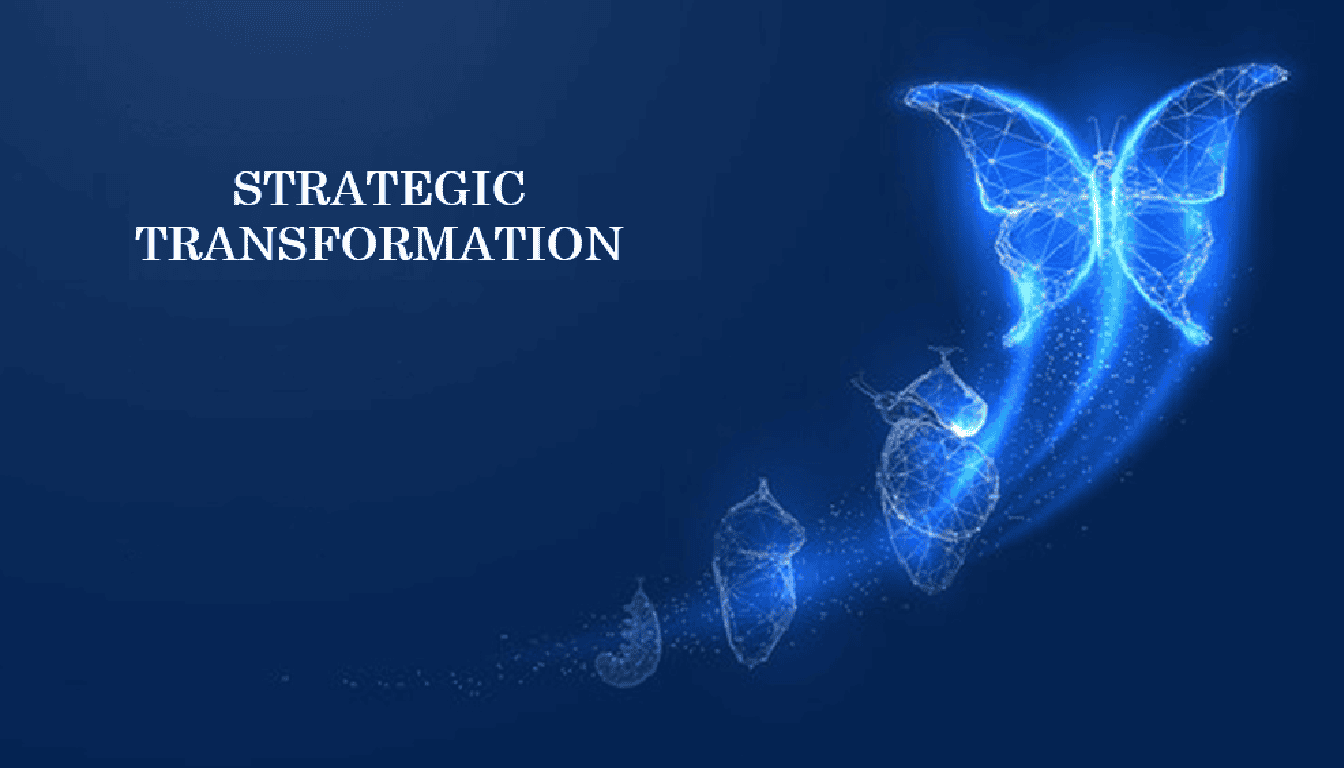 Strategic transformation